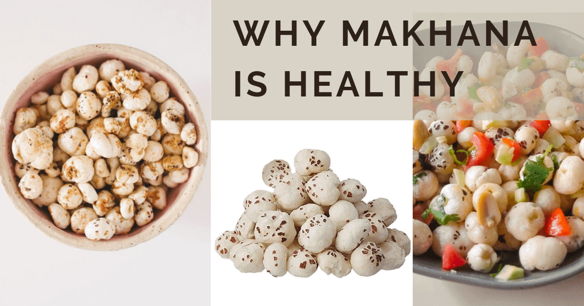 Why makhana is healthy