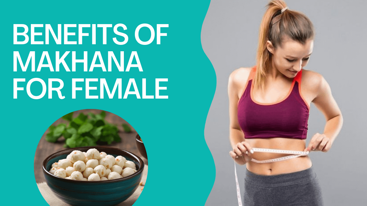 Benefits of makhana for female