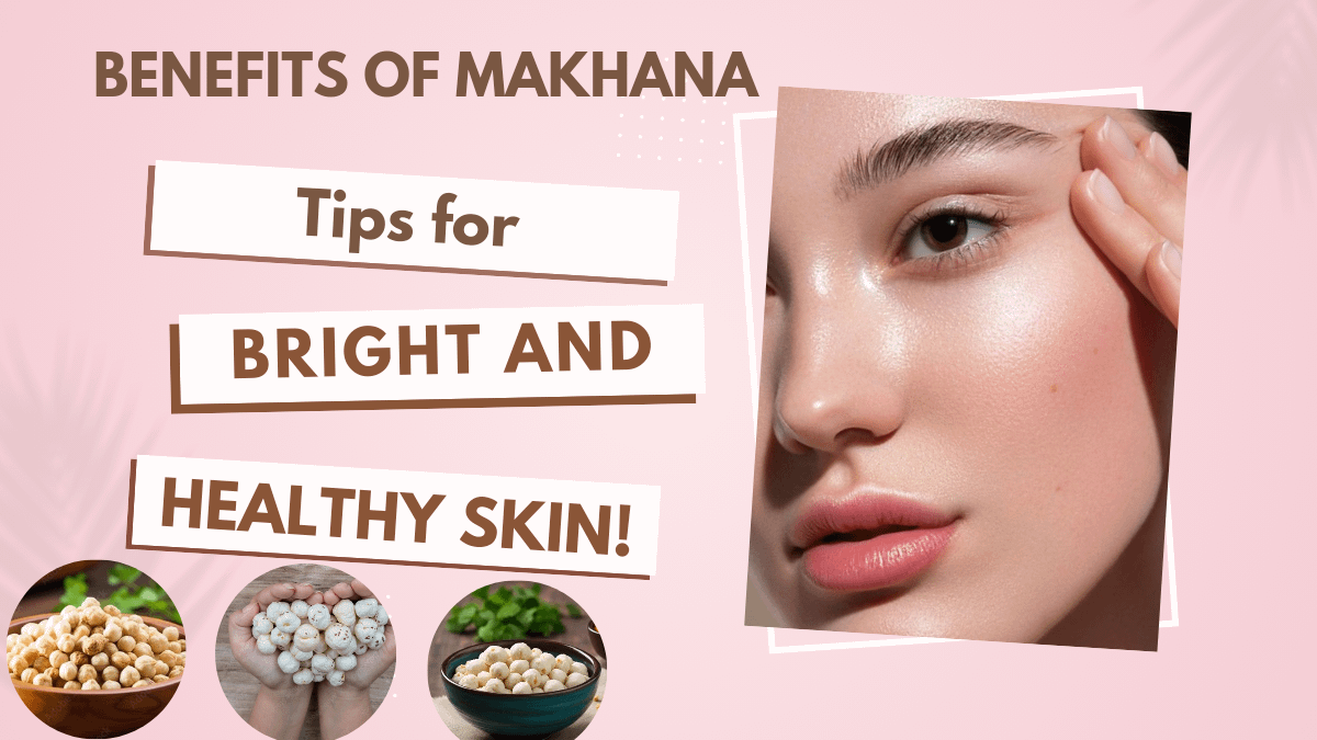 Makhana benefits for skin